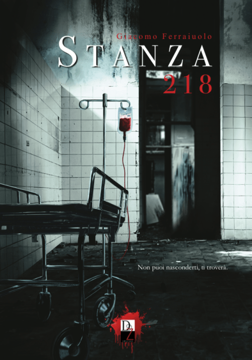 Stanza 218, Romanzo Horror, Giacomo Ferraiuolo