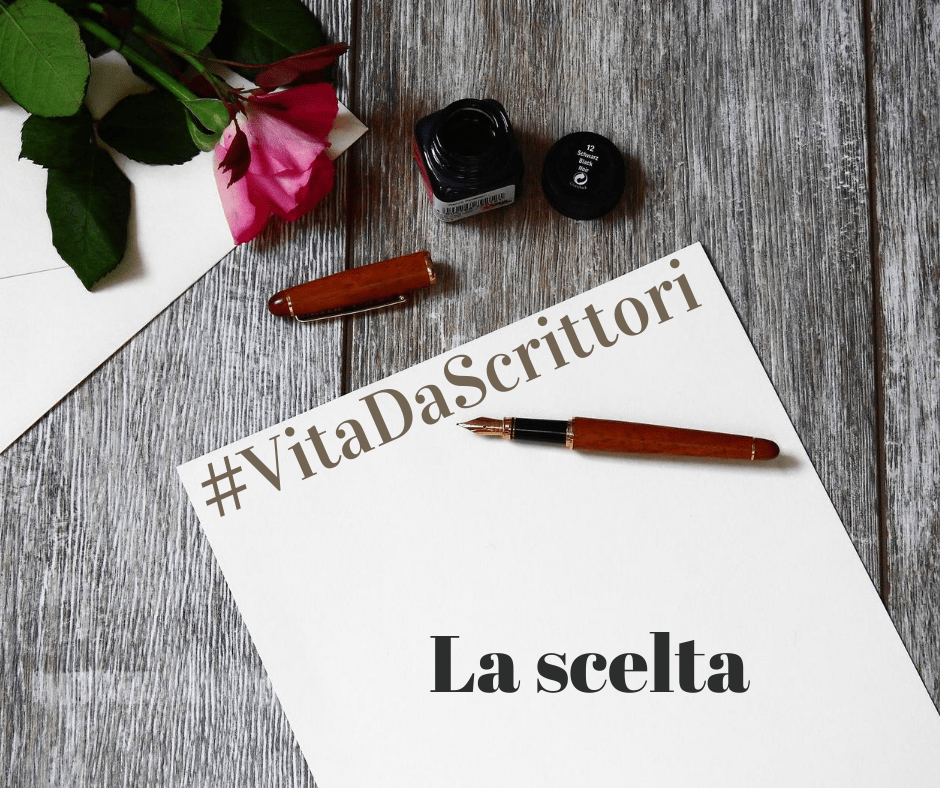 #VitaDaScrittori: la scelta